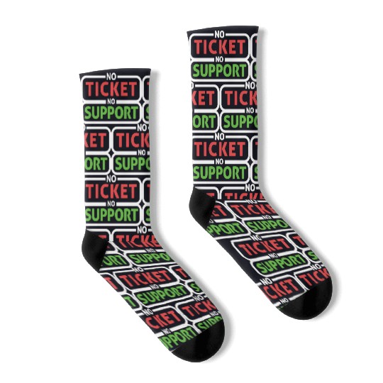 No Ticket No Support Work Job IT Admin Socks