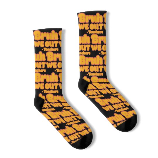 Bruh We Out Teachers Funny Summer Teacher Vacation Socks