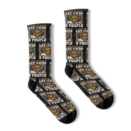 I Like Bisons And Maybe 3 People Buffalo Bovinae Socks