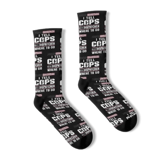 I Tell Cops Where To Go Radio 911 Dispatcher Socks