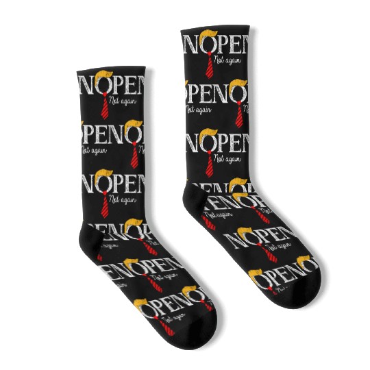 Nope Not Again Funny Trump Socks