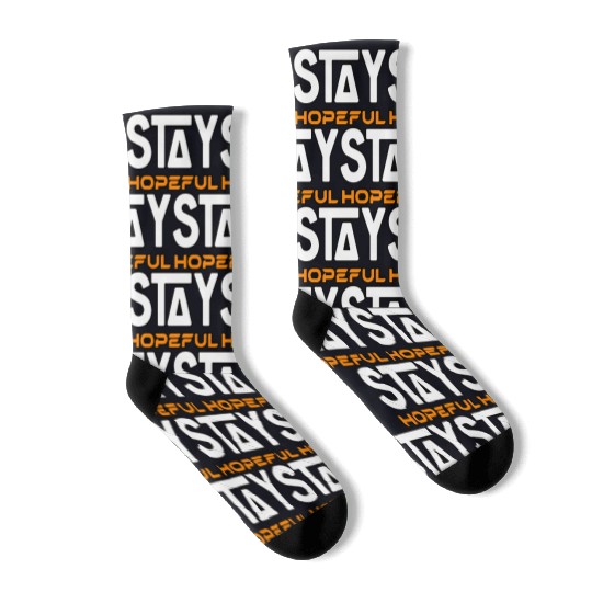 STAY HOPEFUL Socks Socks