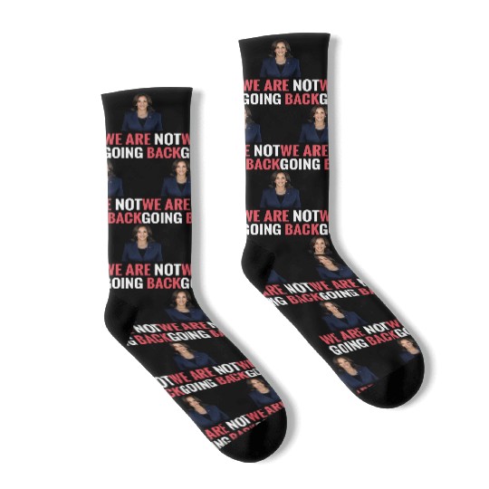 WE ARE NOT GOING BACK Kamala-Harris Socks