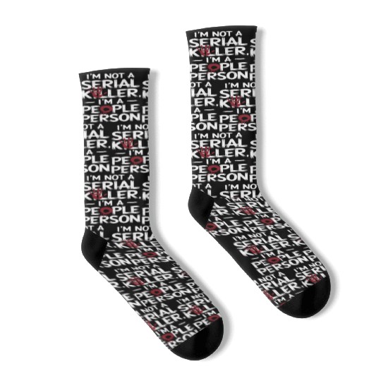 I'm not a serial killer I'm a people person Socks