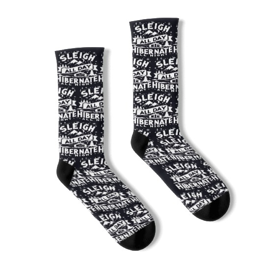 Sleigh All Day Hibernate All Night Socks