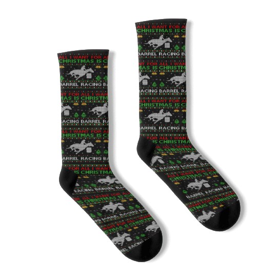 All I Want For Christmas Is Barrel Racing Ugly Socks