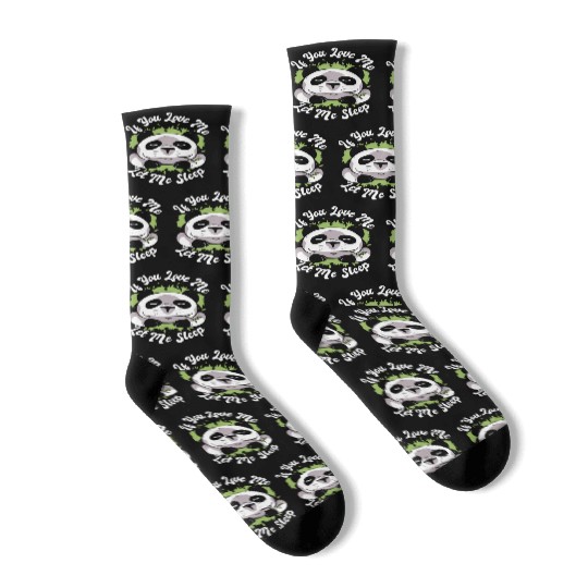 If You Love Me Let Me Sleep Panda Bear Friend Socks