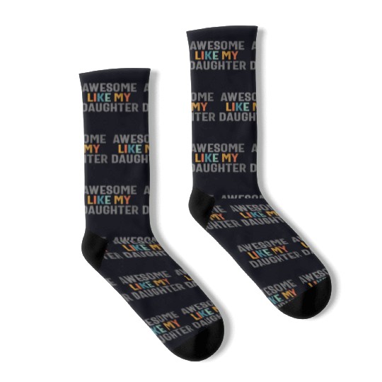 Awesome Like My Daughter - Funny Mom or Dad Socks