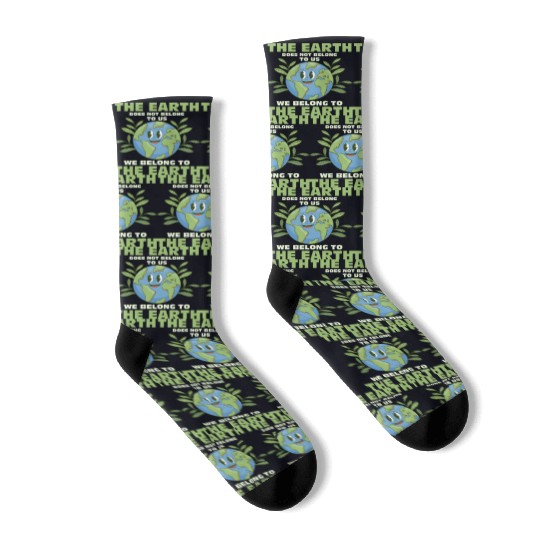The Earth Does Not Belong To Us Earth Day Planet Socks