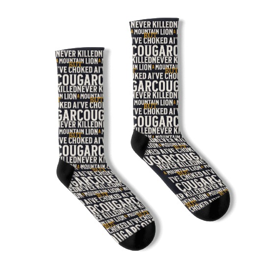 Never Killed A Mountain Lion Funny Quote Socks