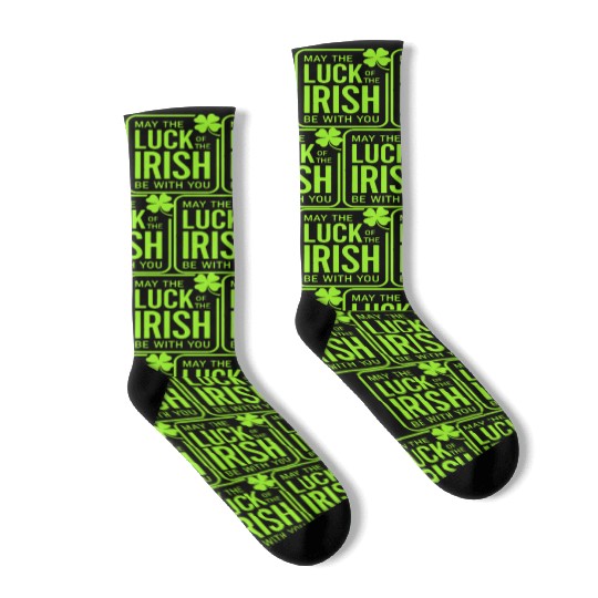 May The Luck Of The Irish Be With You Socks
