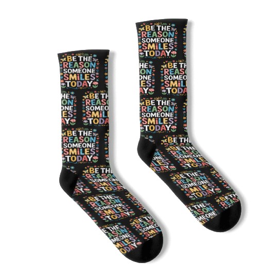 Be The Reason Someone Smiles Today Kindness Quote Socks
