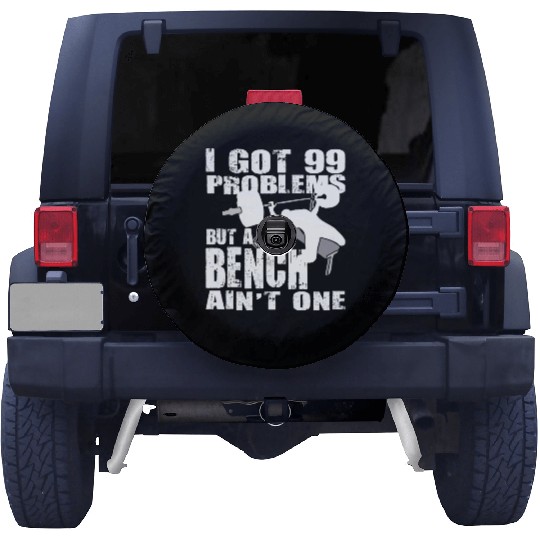 99 Problems But A Bench Ain't One Spare Tire Covers