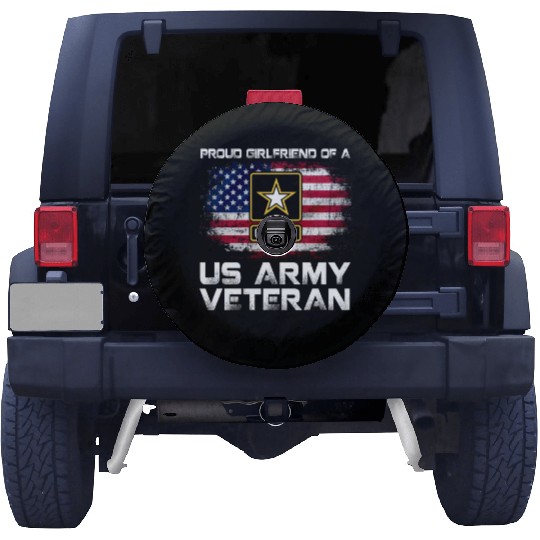 Proud Girlfriend Of A Us Army Veteran Military Spare Tire Covers