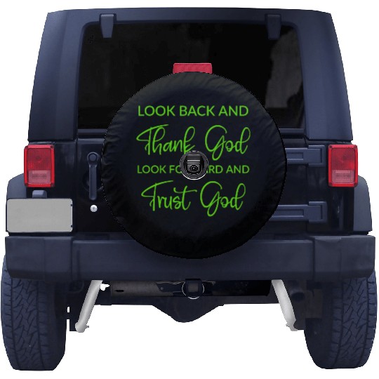 Look back and thank God look forward and trust God Spare Tire Covers