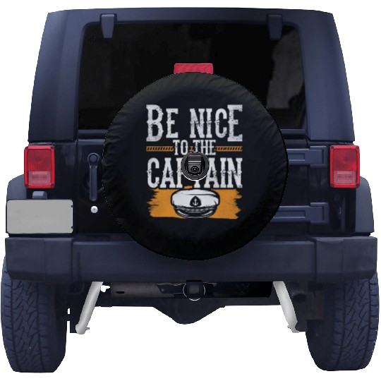 Be Nice To The Captain Yacht Boating Ship Boat Spare Tire Covers