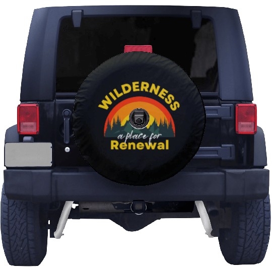 Wilderness a place for Renewal Spare Tire Covers