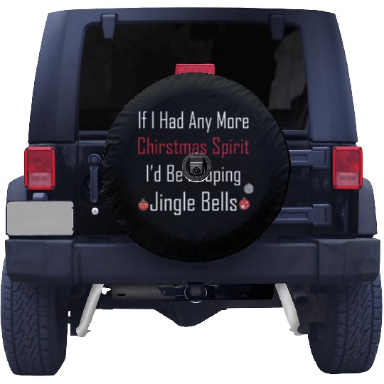 Christmas Spirit I d be Pooping Jingle Bells Spare Tire Covers