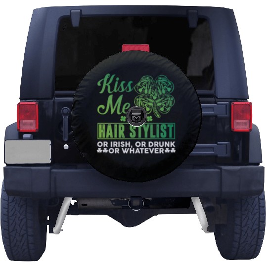 Kiss Me I'm A Hairstylist Or Irish Drunk Whatever Spare Tire Covers