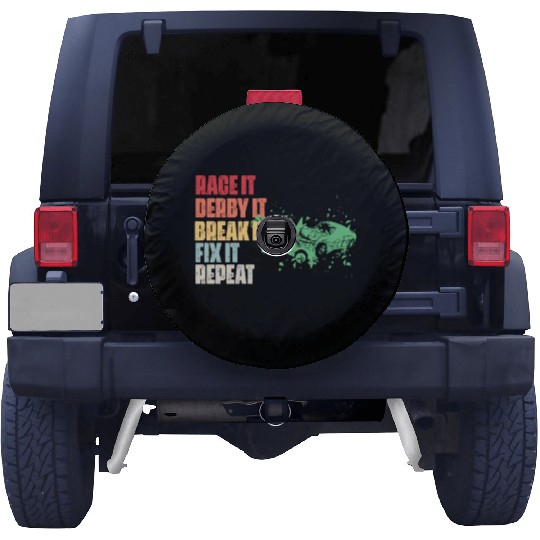 Race It Break It Fix It Repeat Demolition Derby Spare Tire Covers