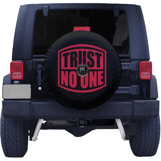 trust no one quote Spare Tire Covers
