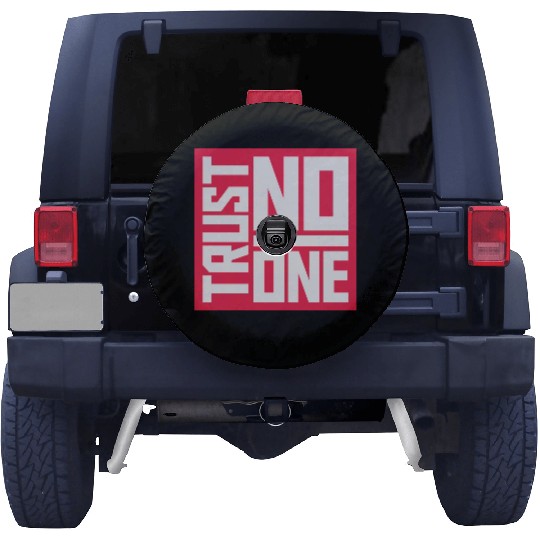 trust no one quote Spare Tire Covers