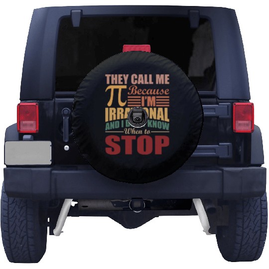 They Call Me Pi Because I'm Irrational Funny Math Spare Tire Covers