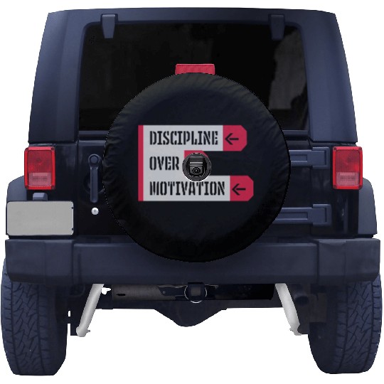 discipline over motivation quote Spare Tire Covers