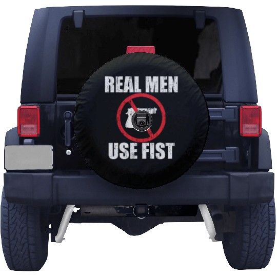 Real men use fists anti gun Spare Tire Covers