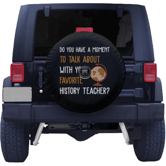 talk about with your favorite History Teacher Spare Tire Covers
