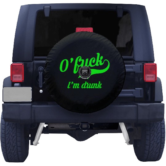 Ofuck Im Drunk Funny Saint Paddys Day Irish Saying Spare Tire Covers