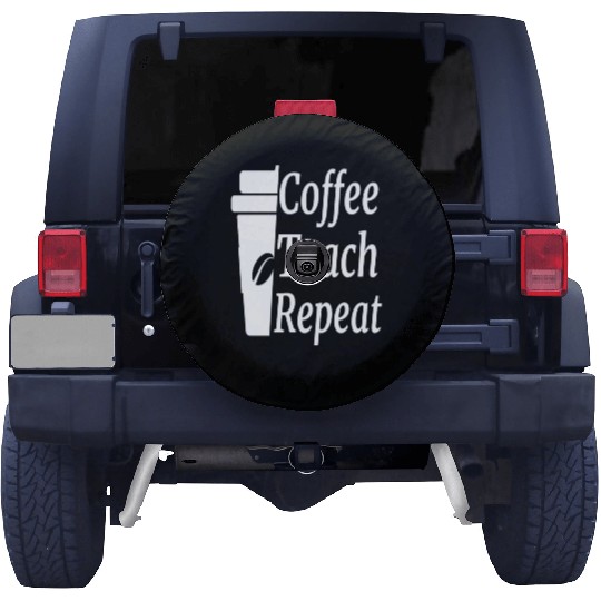 Coffee Teach Repeat Teacher Spare Tire Covers
