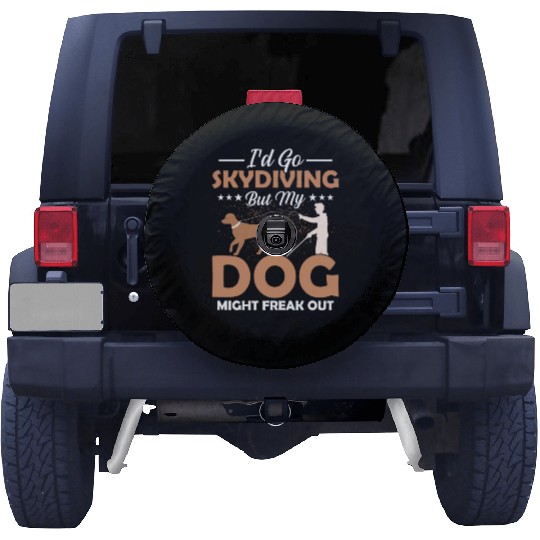 I'd Go Skydiving But My Dog Might Freak Out Impair Spare Tire Covers