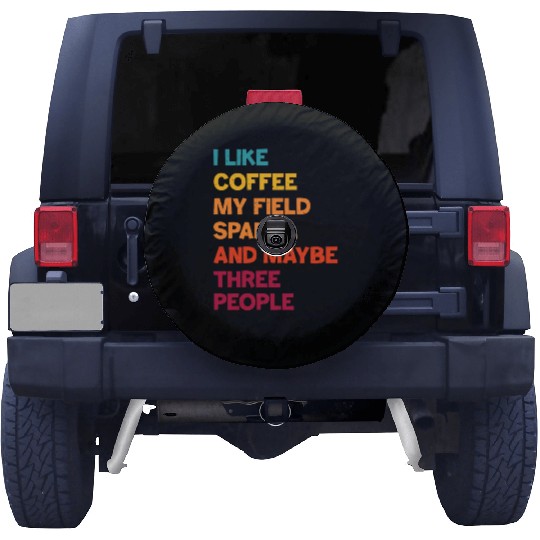 I Like Coffee My Field Spaniel and Maybe Three Peo Spare Tire Covers