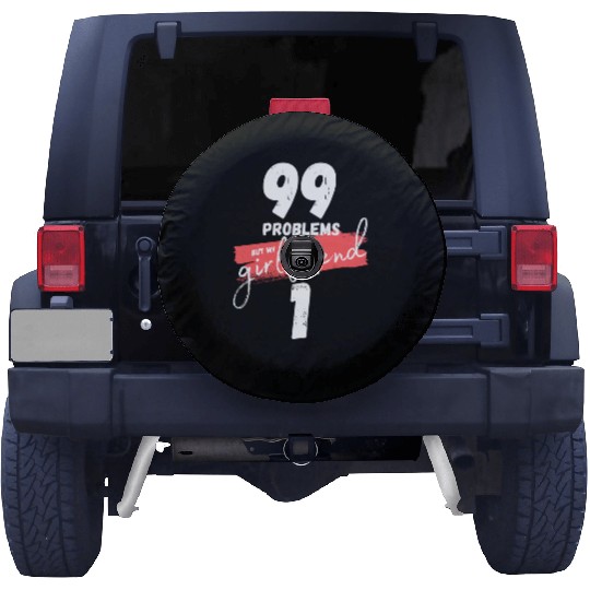 99 Problems But My Girlfriend Ain't One Spare Tire Covers