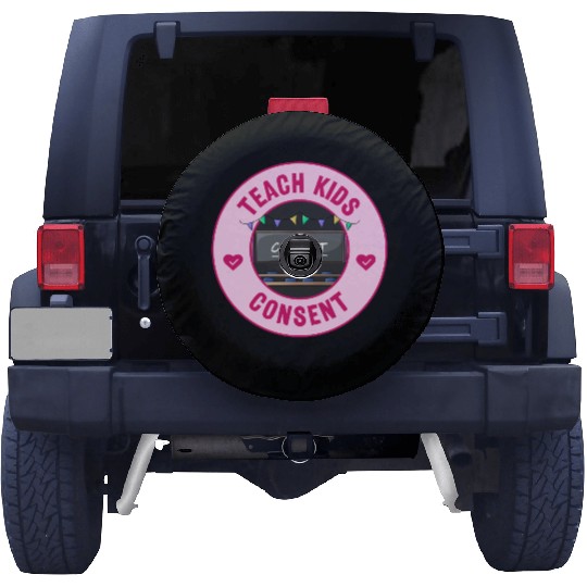 Teach Kids Consent - Sexual Education Spare Tire Covers