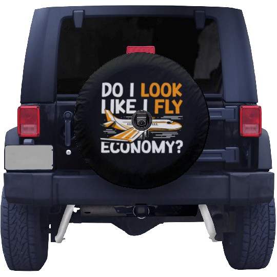 Do I Look Like I Fly Economy First Class Frequent Spare Tire Covers
