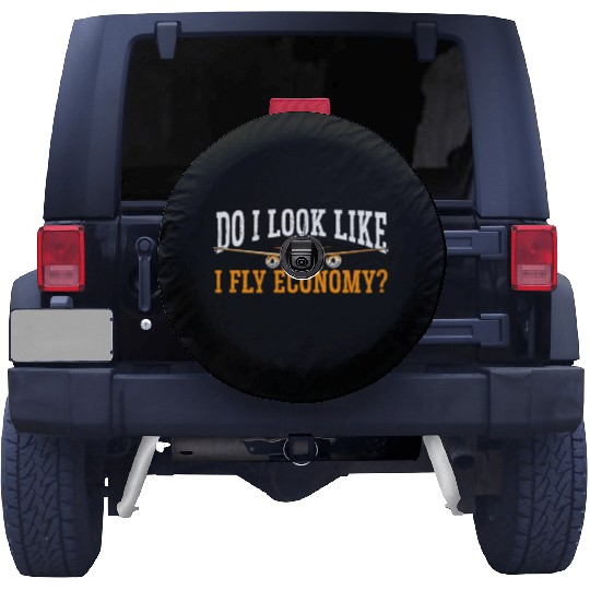 Do I Look Like I Fly Economy First Class Frequent Spare Tire Covers