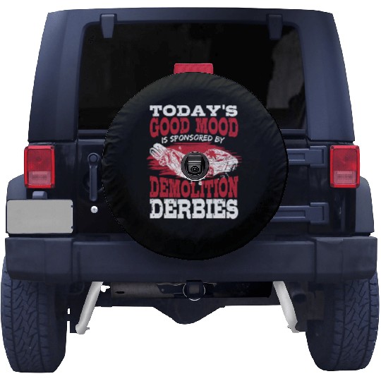 Today's Good Mood Is Sponsored By Demolition Derby Spare Tire Covers