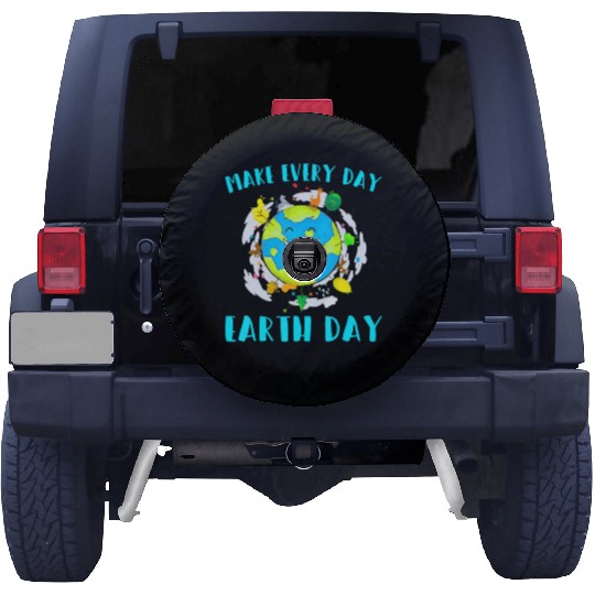Make Every Day Earth Day Cute Planet Save Environm Spare Tire Covers
