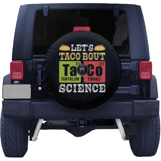 Lets Taco Bout Science Periodic Table Chemistry Spare Tire Covers