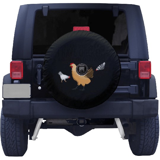 I Don't Have Ducks Or A Row, I Have Chickens 3 Spare Tire Covers
