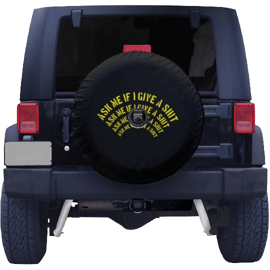 Ask me if I give a shit Spare Tire Covers
