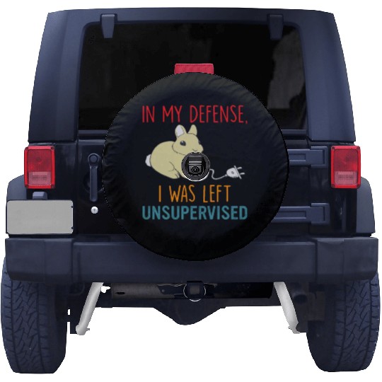 In My Defense I Was Left Unsupervised Spare Tire Covers