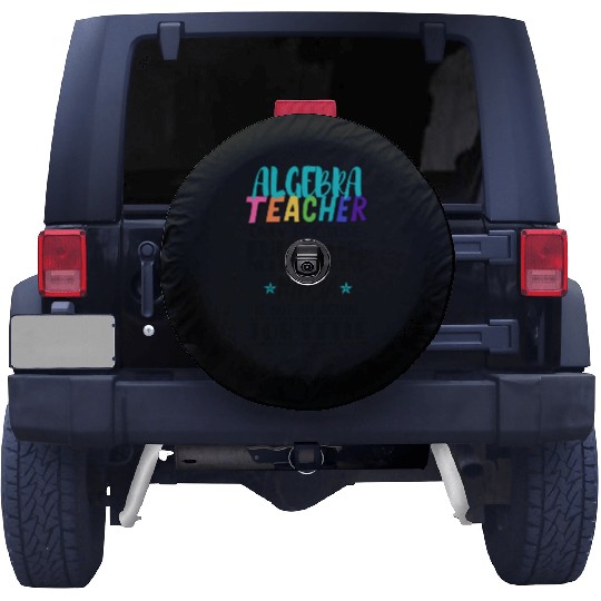 Algebra Teacher Only Because Full Time Multi Task Spare Tire Covers