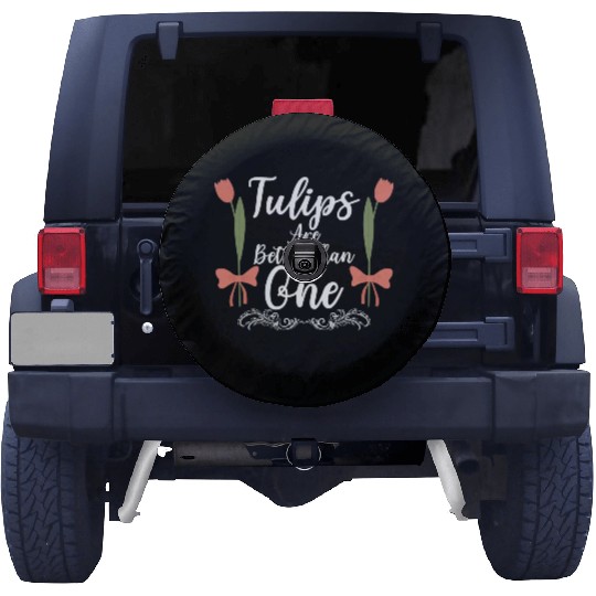 Tulips Are Better Than One Flowers Gardening Spare Tire Covers