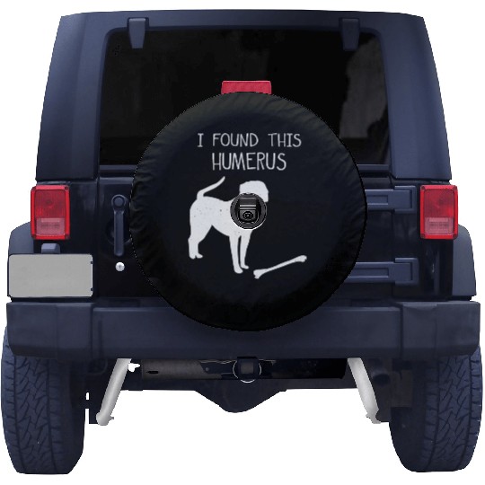 I Found This Humerus Funny Dog Lover Spare Tire Covers
