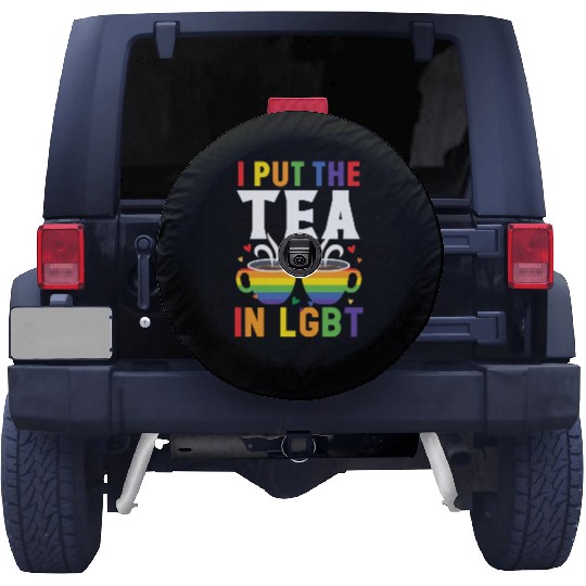 I Put The Tea In LGBT Rainbow Pride Month LGBTQ Spare Tire Covers