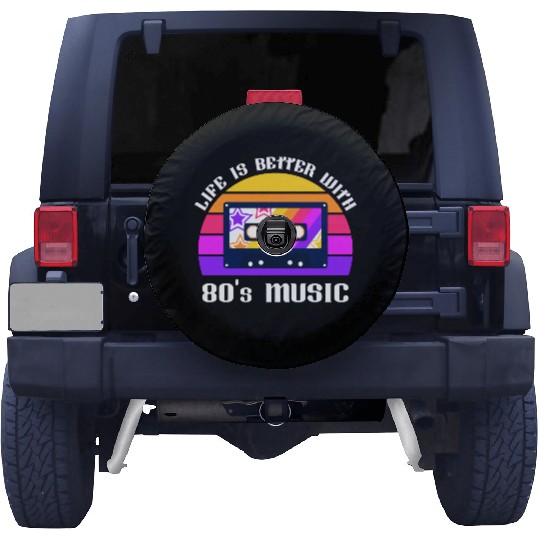 Life Is Better With 80s Music Eighties Vibe Retro Spare Tire Covers