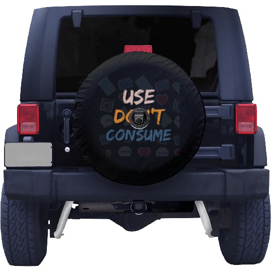 Use Don't Consume - Planet Friendly Graphic Design Spare Tire Covers
